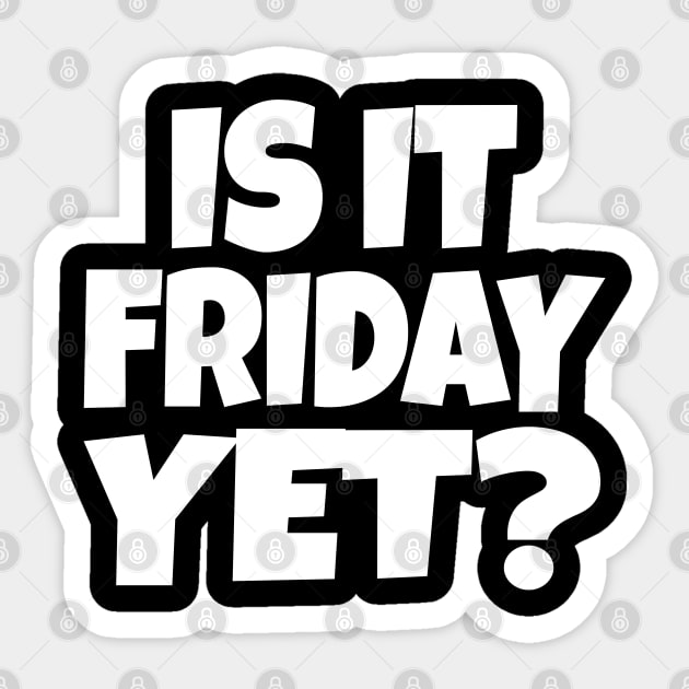 Friday Funny Tee - Weekend Work Sarcasm Gift Sticker by OUTFITPAW